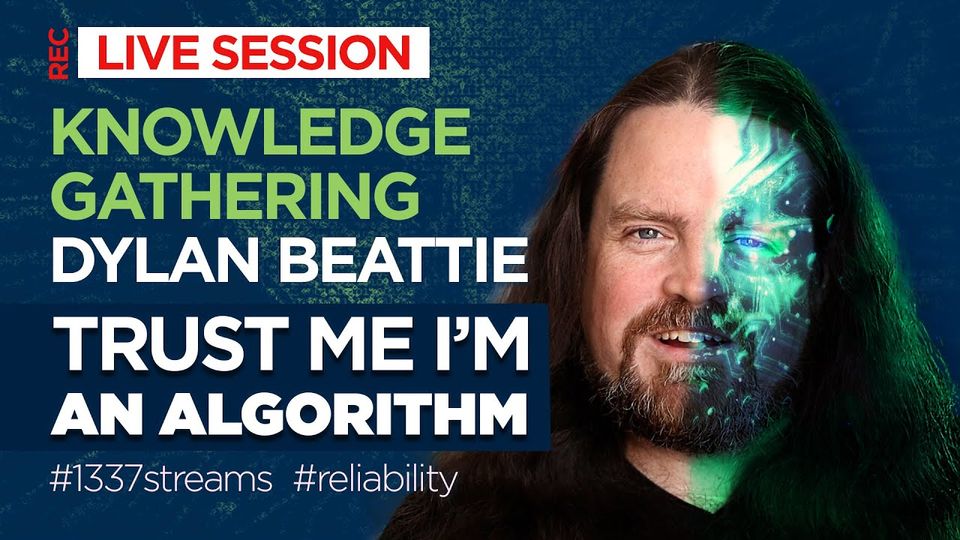 Trust me, I'm an Algorithm - Reliability with Dylan Beattie